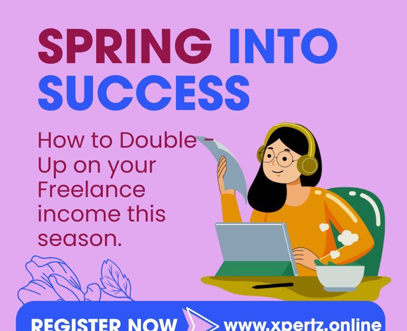 Spring freelance growth image illustrating strategies to double your earnings on Xpertz.Online
